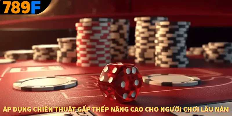 Áp dụng chiến thuật gấp thếp nâng cao cho người chơi lâu năm