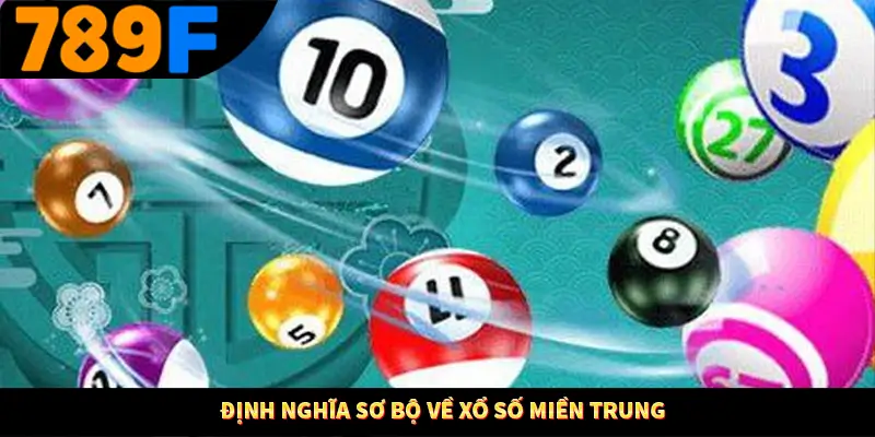 Định nghĩa sơ bộ về xổ số miền Trung