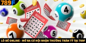 Lô Đề Online - Mở Ra Cơ Hội Nhận Thưởng Trăm Tỷ Tại 789F