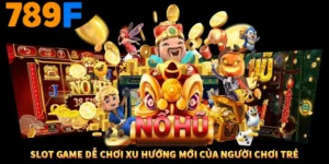 Slot game dễ chơi Xu hướng mới của người chơi trẻ
