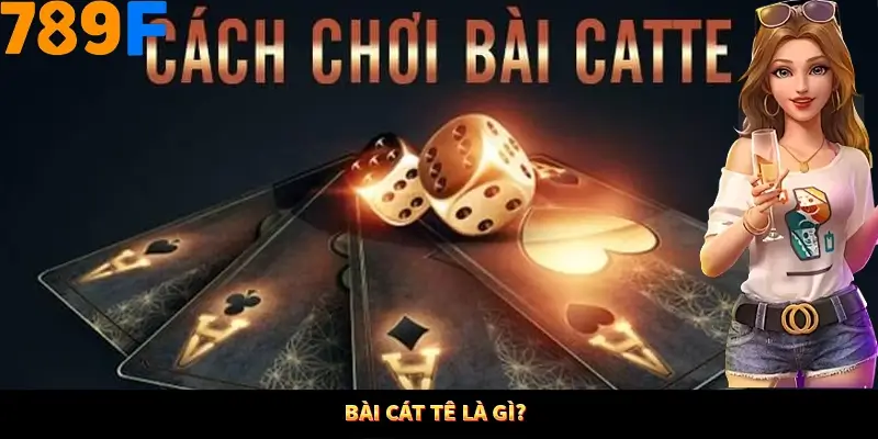 Bài cát tê là gì?