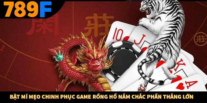 Game Tài Xỉu Là Gì? Trò Chơi Ăn Khách Số 1 Hiện Nay Ở 789F 3 Bật mí mẹo chinh phục game rồng hổ nắm chắc phần thắng lớn