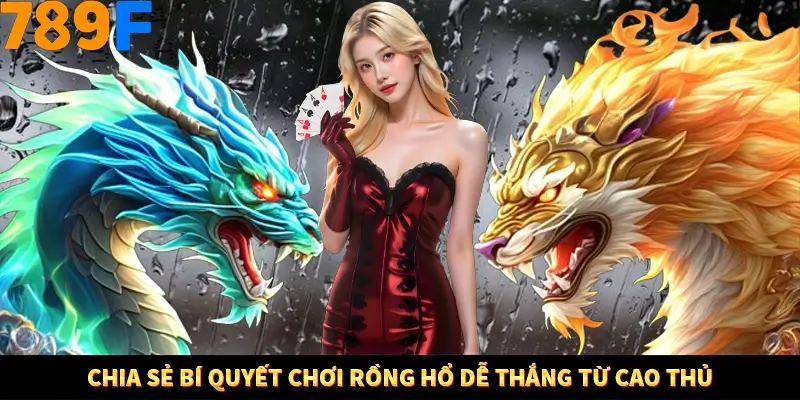 Game Tài Xỉu Là Gì? Trò Chơi Ăn Khách Số 1 Hiện Nay Ở 789F 2 Chia sẻ bí quyết chơi rồng hổ dễ thắng từ cao thủ