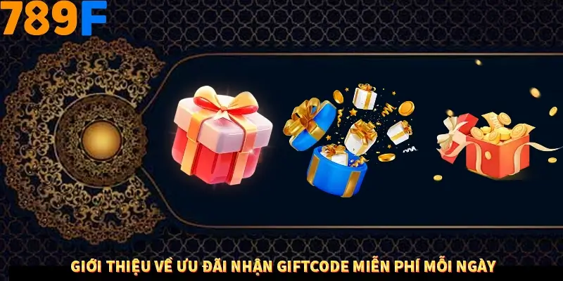 Nhận GiftCode Miễn Phí Mỗi Ngày