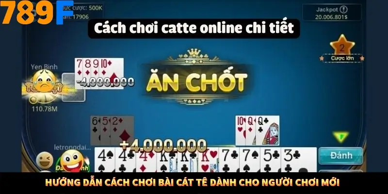 Hướng dẫn cách chơi bài cát tê dành cho người chơi mới
