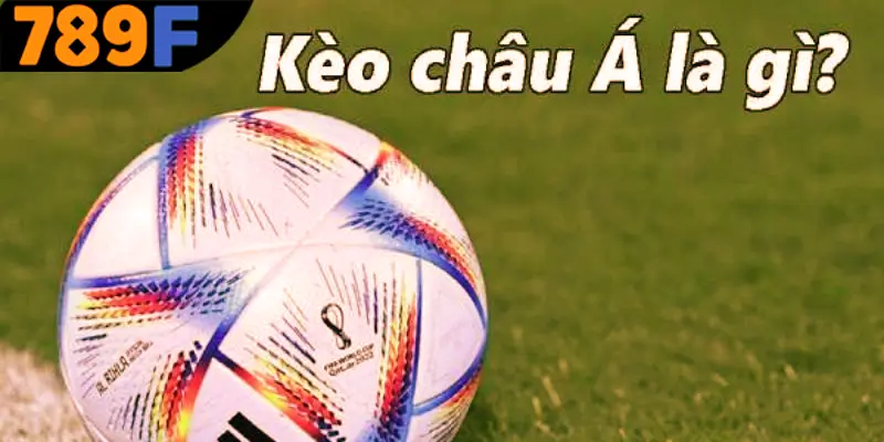 Kèo châu Á là gì?