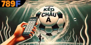 Kèo Châu Á - Loại Kèo Cá Độ Bóng Đá Ưa Chuộng Nhất Tại 789F