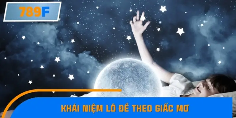 Khái niệm lô đề theo giấc mơ