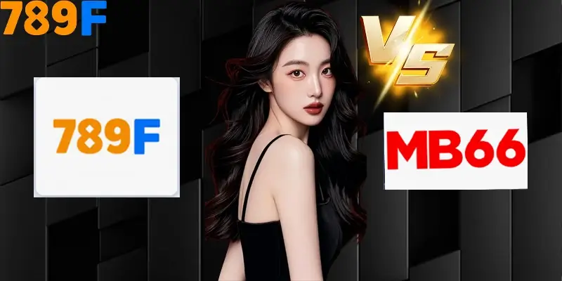 So sánh 789F với MB66 về danh mục game