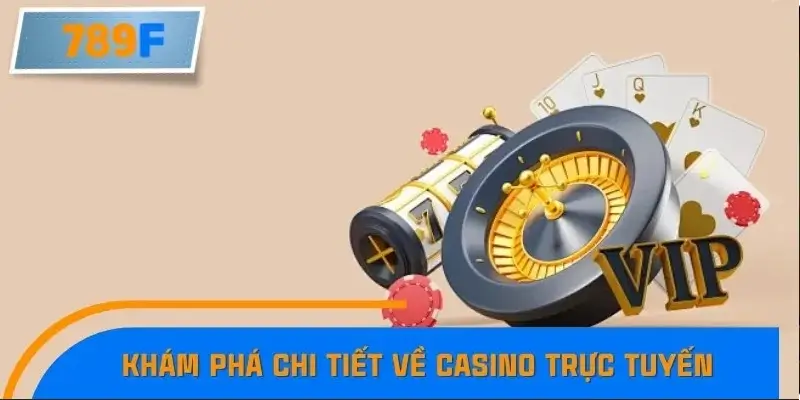 Tìm hiểu casino trực tuyến