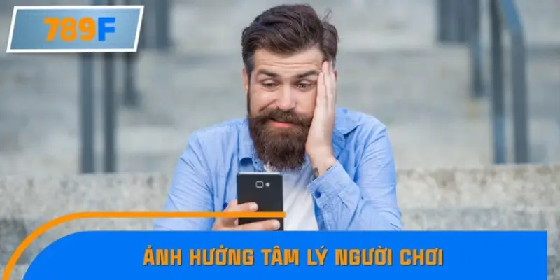 Ảnh hưởng tâm lý người chơi Ảnh hưởng tâm lý người chơi