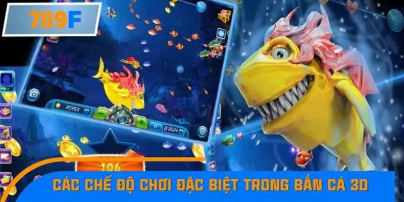 Các chế độ chơi đặc biệt trong bắn cá 3D