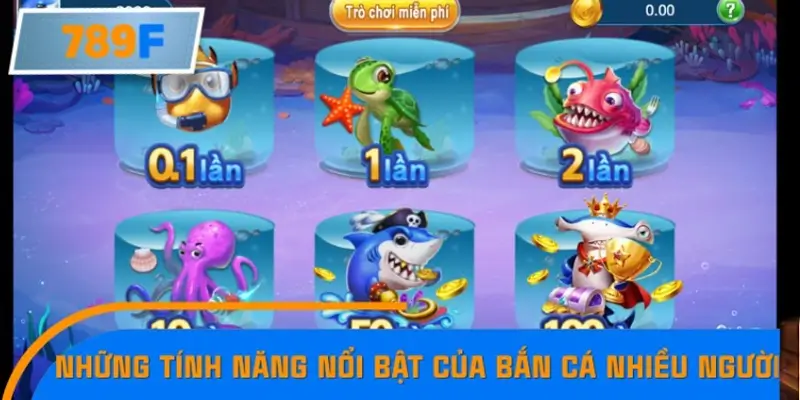 Tính năng nổi bật trong bắn cá đa người chơi