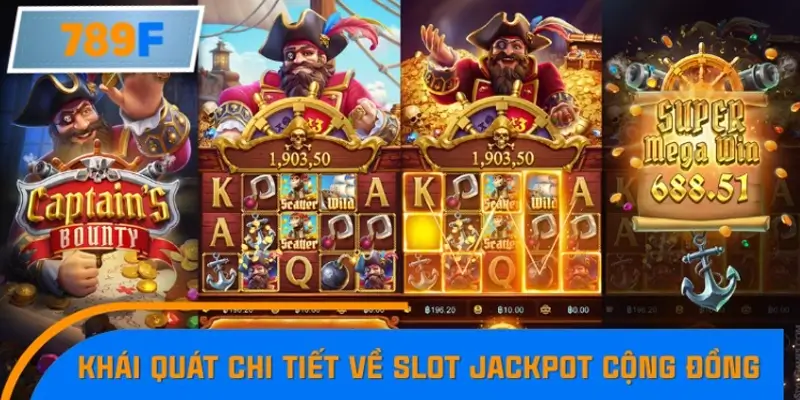Tổng quan về slot Jackpot cộng đồng