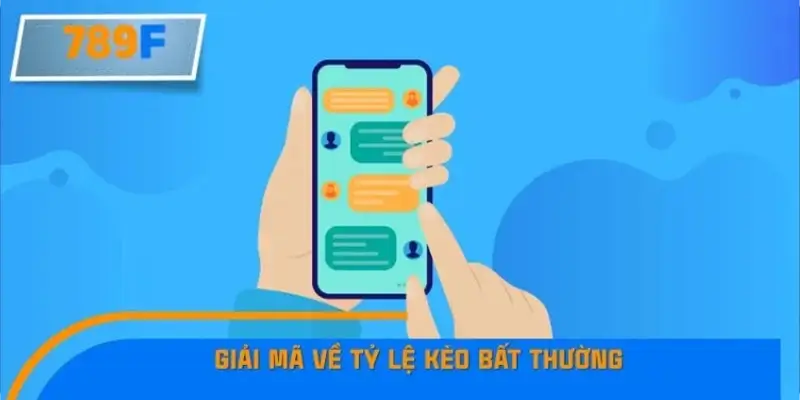 Tỷ lệ kèo bất thường là gì?