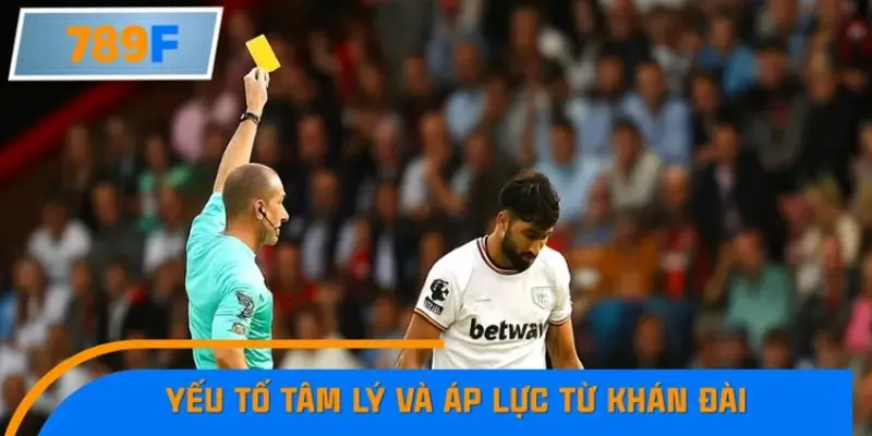 Yếu tố tâm lý và áp lực từ khán đài